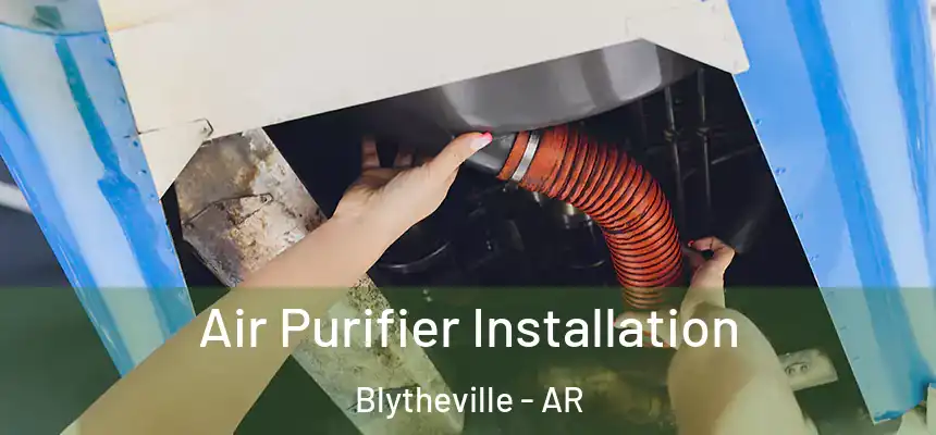 Air Purifier Installation Blytheville - AR
