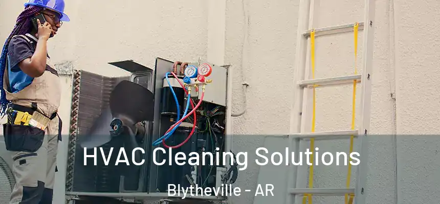  HVAC Cleaning Solutions Blytheville - AR
