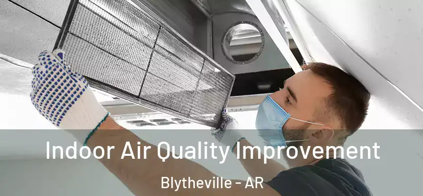  Indoor Air Quality Improvement Blytheville - AR
