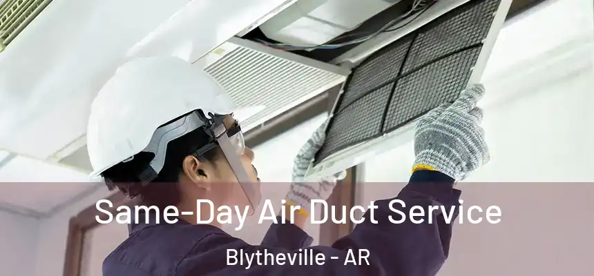  Same-Day Air Duct Service Blytheville - AR