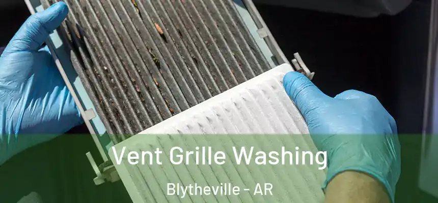  Vent Grille Washing Blytheville - AR